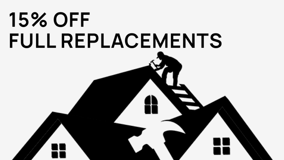 15% Off Full Replacement Projects
